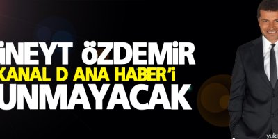 Cüneyt Özdemir Kanal D Ana Haber’i sunmayacak