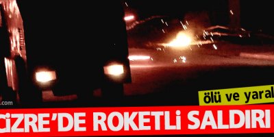 Cizre'de roketli saldırı 1 ölü, 4 yaralı