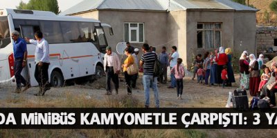 Van'da minibüs kamyonetle çarpıştı: 3 yaralı