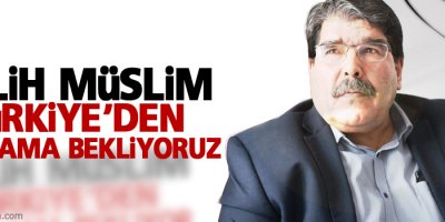 Salih Müslim, Türkiye'den açıklama bekliyoruz