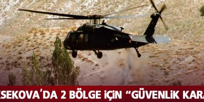 Yüksekova’da 2 Bölge için güvenlik kararı