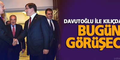 Davutoğlu ile Kılıçdaroğlu bugün görüşecek