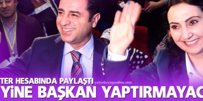 Halkların Demokratik Partisi, Seni yine başkan yaptırmayacağız