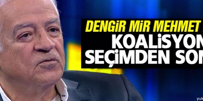 Dengir Mir Mehmet Fırat: Koalisyon seçimden sonra!