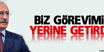 Kılıçdaroğlu: Biz görevimizi yerine getirdik