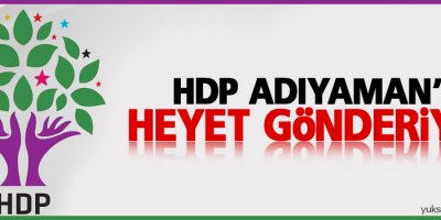 HDP Adıyaman'a heyet gönderiyor