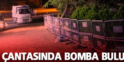 Sırt çantasında bomba bulundu