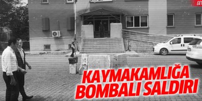 Kaymakamlık binasına bombalı saldırı