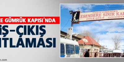 Esendere Gümrük Kapısı'na kısıtlama
