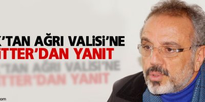Sakık'tan Ağrı Valisi'ne twitter'dan yanıt
