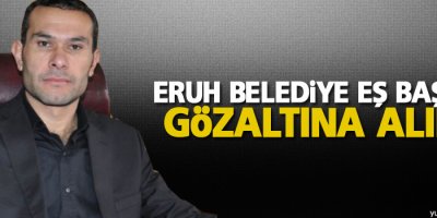 Eruh Belediye Eş Başkanı gözaltına alındı