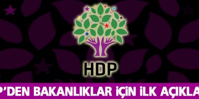 HDP’den bakanlıklar için ilk açıklama yapıldı