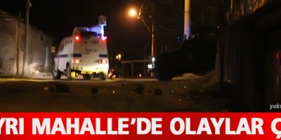 6 ayrı mahallede olaylar çıktı