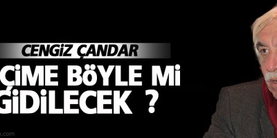 Seçime böyle mi gidilecek?