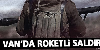 Van'da roketatarlı saldırı