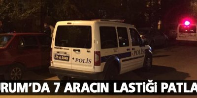 Erzurum'da 7 aracın lastiği patlatıldı