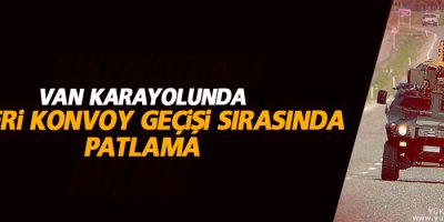 Van'da Askeri Konvoy Geçişi Sırasında Patlama