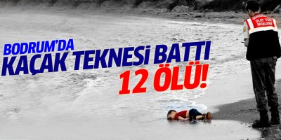 Muğla’da göçmen teknesi battı, 12 ölü