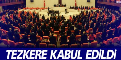Tezkere kabul edildi