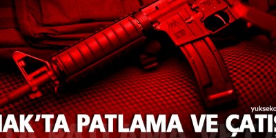 Beytüşşebap'ta patlama ardından çatışma