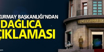Genelkurmay'dan Dağlıca açıklaması