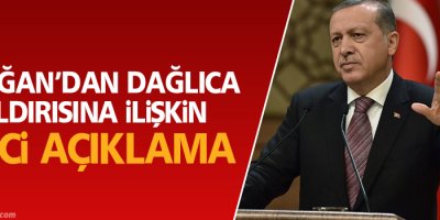 Erdoğan Dağlıca saldırısına ilişkin ikinci açıklamayı yaptı