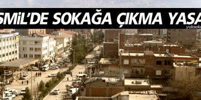 Bismil'de sokağa çıkma yasağı
