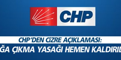 CHP: Sokağa çıkma yasağı hemen kaldırılmalı