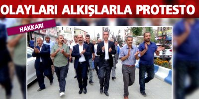 Hakkari’de Cizre olayları alkışlarla protesto edildi