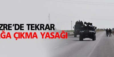 Cizre’de yeniden sokağa çıkma yasağı