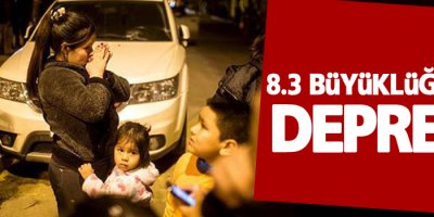 Şili’de 8.3 büyüklüğünde deprem