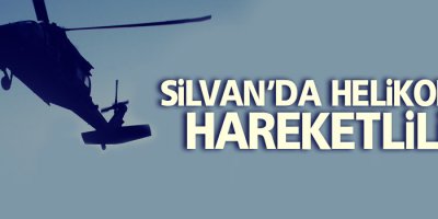 Silvan'da helikopter hareketliliği
