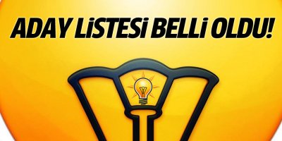 AK Parti'nin aday listesi açıklandı