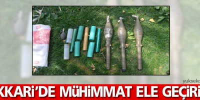 Hakkari'de mühimmat ele geçirildi