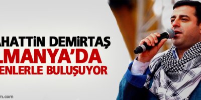 Demirtaş Almanya'da seçmenlerle buluşuyor