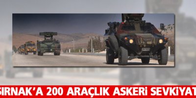 Şırnak'a 200 araçlık askeri sevkiyat