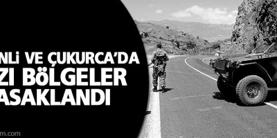 Şemdinli ve Çukurca'da bazı bölgeler yasaklandı