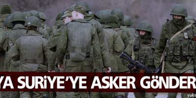 Rusya Suriye’ye asker gönderecek