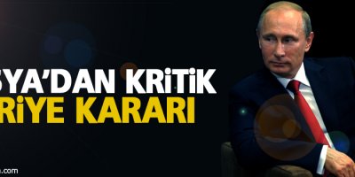 Rusya’dan kritik Suriye kararı