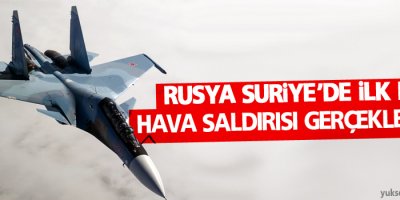 O ülke Suriye’de ilk kez hava saldırısı gerçekleştirdi