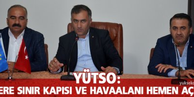 YÜTSO: 'Sınır Kapısı ve Havaalanı hemen açılmalı' açıklaması