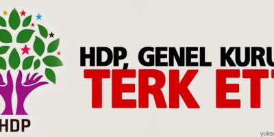 HDP Genel Kurulu terk etti
