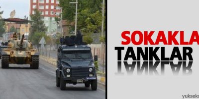 Sokaklarda tanklar dolaşıyor