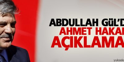 Abdullah Gül’den Ahmet Hakan açıklaması