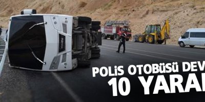 Polis otobüsü devrildi: 10 yaralı