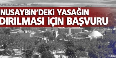 Nusaybin'deki yasağın kaldırılması için başvuru