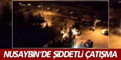 Nusaybin’de şiddetli çatışmalar
