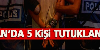 Van'da 5 kişi tutuklandı