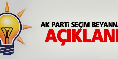 AK Parti seçim beyannamesi açıklandı