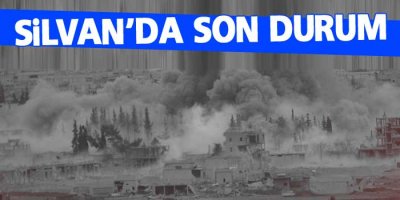 Silvan’da son durum